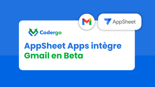 AppSheet Apps intègre Gmail en Beta